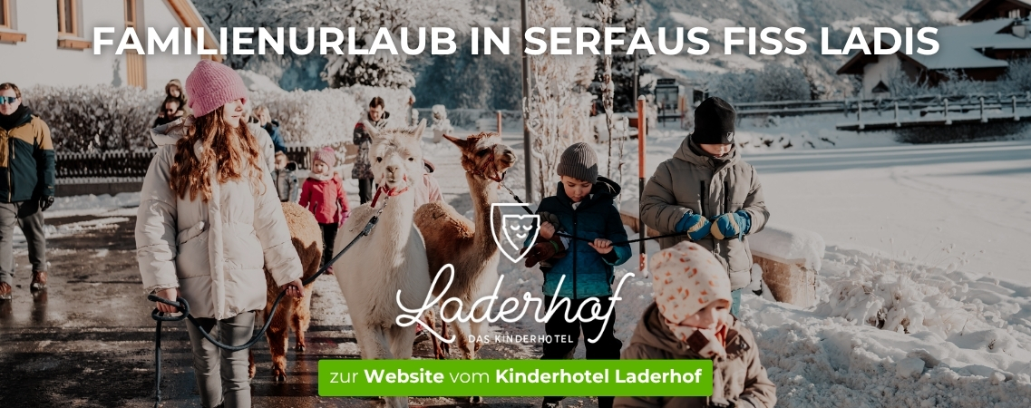 Familienurlaub im Kinderhotel Laderhof in Serfaus Fiss Ladis