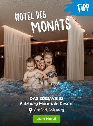 Hoteltipp des Monats: DAS EDELWEISS - Salzburg Mountain Resort, Großarl, Salzburg