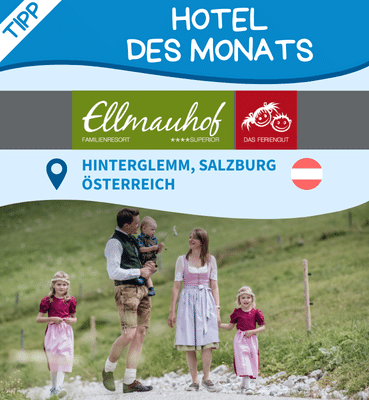 Hoteltipp des Monats: Familienresort Ellmauhof - Das Feriengut, Salzburg