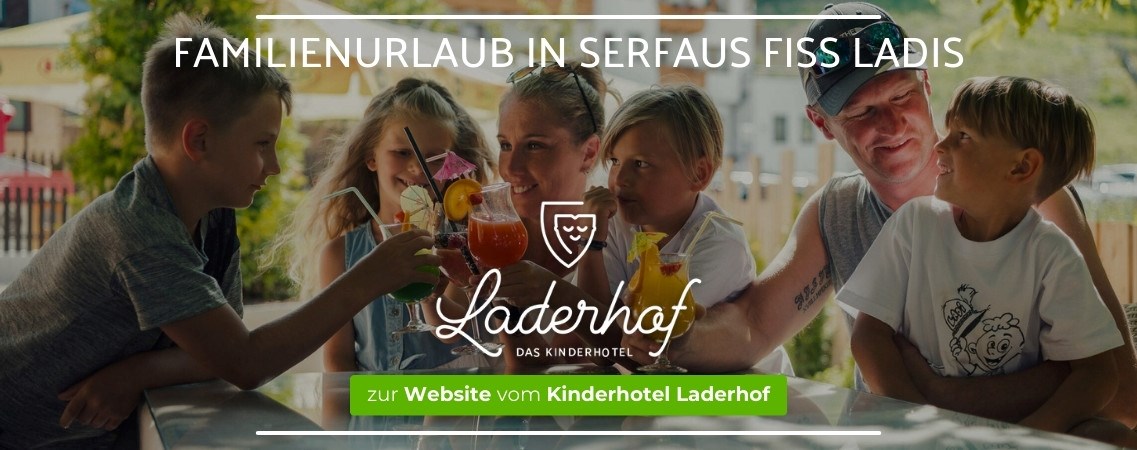 Familienurlaub im Kinderhotel Laderhof in Serfaus Fiss Ladis