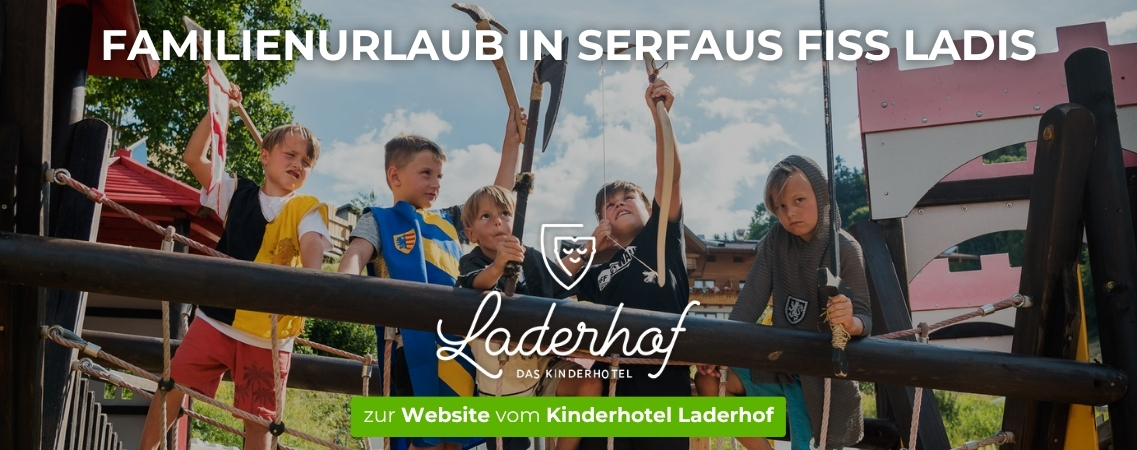 Familienurlaub im Kinderhotel Laderhof in Serfaus Fiss Ladis